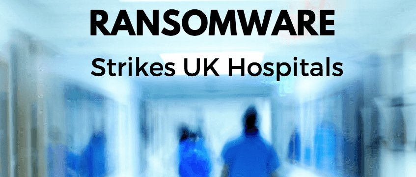  Ransomware Strikes UK Hospitals