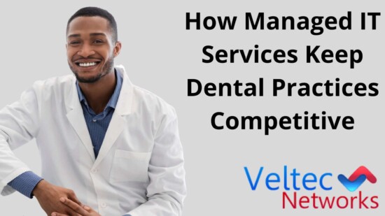 How Managed IT Services Keep Dental Practices Competitive