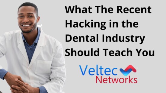 What The Recent Hacking in the Dental Industry Should Teach You