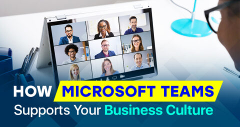 How Microsoft Teams Supports Your Business Culture